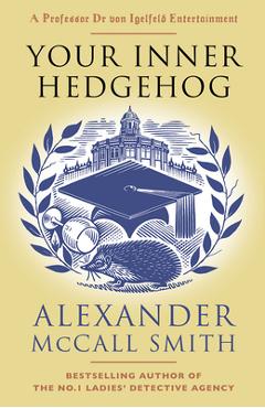 Coperta cărții 'Your Inner Hedgehog - Alexander Mccall Smith'