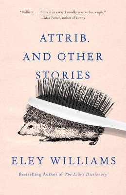 Attrib. and Other Stories - Eley Williams