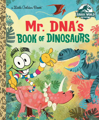 Mr. Dna's Book of Dinosaurs (Jurassic World) - Arie Kaplan