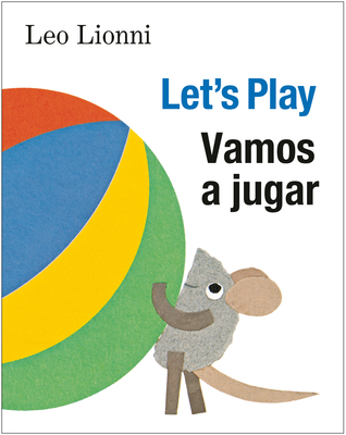 Vamos a Jugar (Let's Play, Spanish-English Bilingual Edition): Edici�n Biling�e Espa�ol/Ingl�s - Leo Lionni