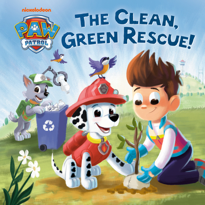 The Clean, Green Rescue! (Paw Patrol) - Cara Stevens