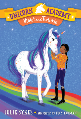 Unicorn Academy #11: Violet and Twinkle - Julie Sykes