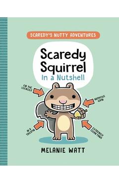 Coperta cărții 'Scaredy Squirrel in a Nutshell - Melanie Watt'