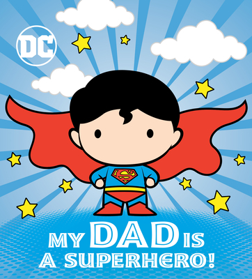 My Dad Is a Superhero! (DC Superman) - Dennis R. Shealy