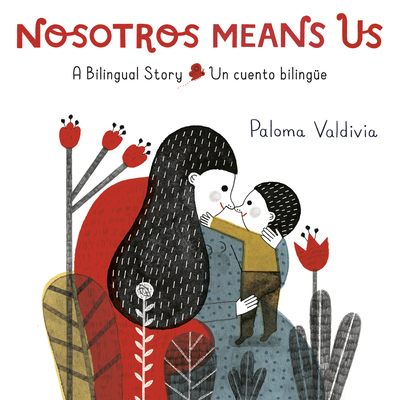 Nosotros Means Us: Un Cuento Biling�e - Paloma Valdivia