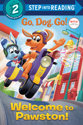 Welcome to Pawston! (Netflix: Go, Dog. Go!) - Elle Stephens