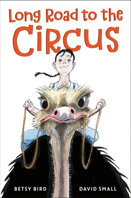 Long Road to the Circus - Betsy Bird