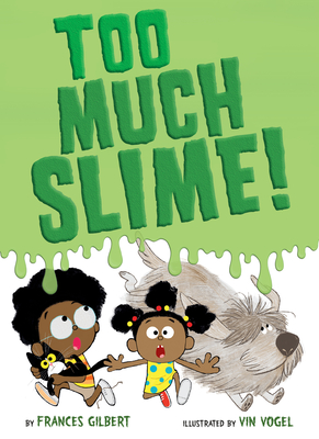 Too Much Slime! - Frances Gilbert