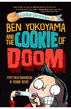 Ben Yokoyama and the Cookie of Doom - Matthew Swanson