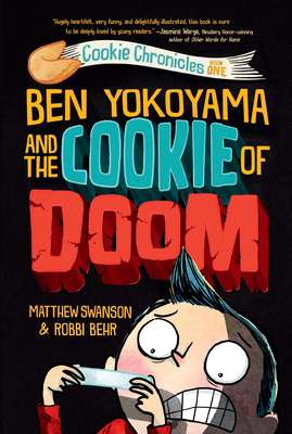 Ben Yokoyama and the Cookie of Doom - Matthew Swanson