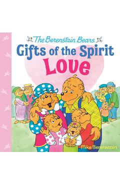 Coperta cărții 'Love (Berenstain Bears Gifts of the Spirit) - Mike Berenstain'