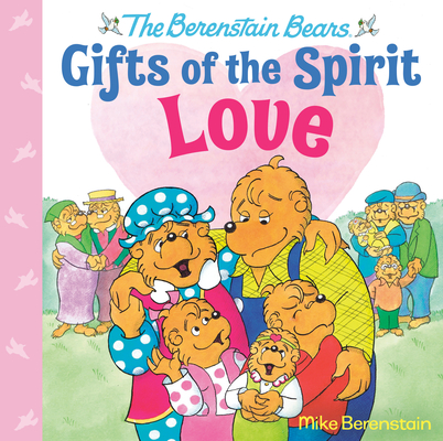 Coperta cărții 'Love (Berenstain Bears Gifts of the Spirit) - Mike Berenstain'