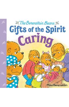 Caring (Berenstain Bears Gifts of the Spirit)