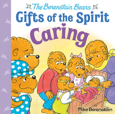 Caring (Berenstain Bears Gifts of the Spirit) - Mike Berenstain