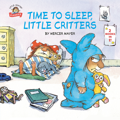 Time to Sleep, Little Critters: 2-Books-In-1 - Mercer Mayer