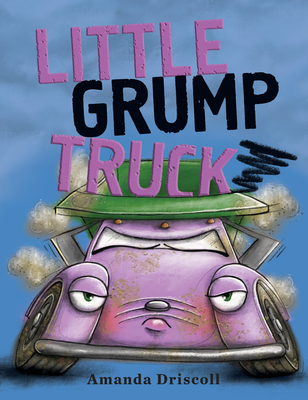 Little Grump Truck - Amanda Driscoll