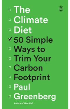 Poza produsului The Climate Diet: 50 Simple Ways to Trim Your Carbon Footprint - Paul Greenberg