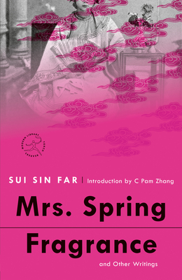 Mrs. Spring Fragrance: And Other Writings - Sui Sin Far