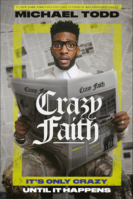 Crazy Faith: It's Only Crazy Until It Happens - Michael Todd