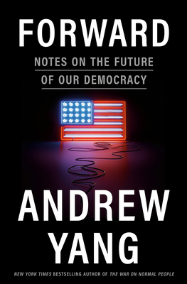 Forward: Notes on the Future of Our Democracy - Andrew Yang