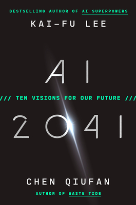 AI 2041: Ten Visions for Our Future - Kai-fu Lee