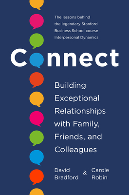 Connect: Building Exceptional Relationships with Family, Friends, and Colleagues - David Bradford