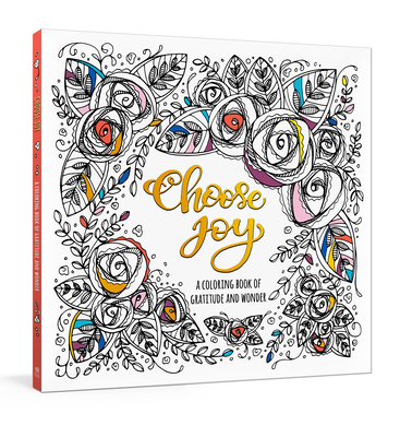 Choose Joy: A Coloring Book of Gratitude and Wonder - Ink &. Willow