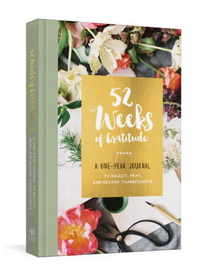 52 Weeks of Gratitude: A One-Year Journal to Reflect, Pray, and Record Thankfulness - Ink &. Willow
