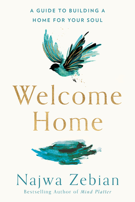 Welcome Home: A Guide to Building a Home for Your Soul - Najwa Zebian