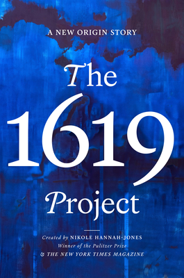 The 1619 Project: A New Origin Story - Nikole Hannah-jones