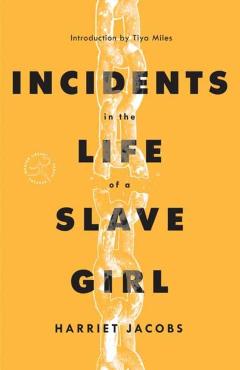 Incidents in the Life of a Slave Girl - Harriet Jacobs