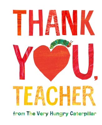 Thank You, Teacher from the Very Hungry Caterpillar - Eric Carle