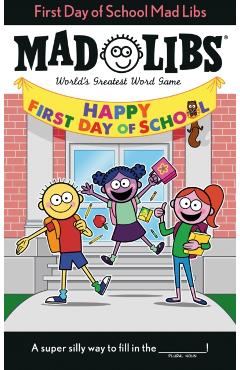 First Day of School Mad Libs - Kim Ostrow