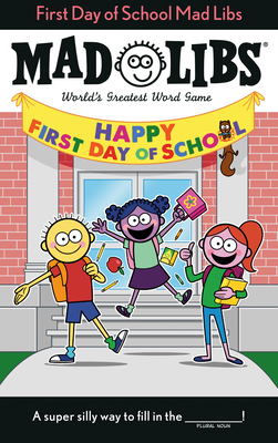 First Day of School Mad Libs - Kim Ostrow