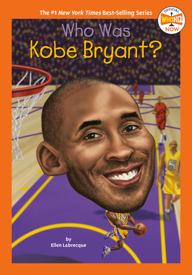 Who Was Kobe Bryant? - Ellen Labrecque