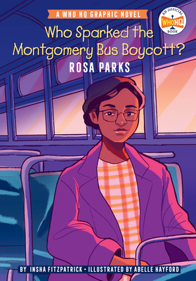 Who Sparked the Montgomery Bus Boycott?: Rosa Parks: A Who HQ Graphic Novel - Insha Fitzpatrick