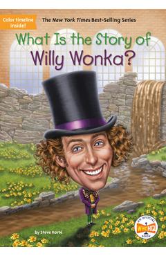 Poza produsului What Is the Story of Willy Wonka? - Steve Korte