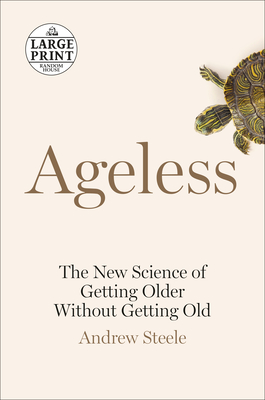 Ageless: The New Science of Getting Older Without Getting Old - Andrew Steele