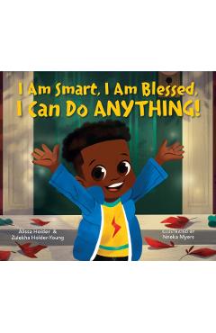 I Am Smart, I Am Blessed, I Can Do Anything! - Alissa Holder