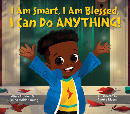 I Am Smart, I Am Blessed, I Can Do Anything! - Alissa Holder