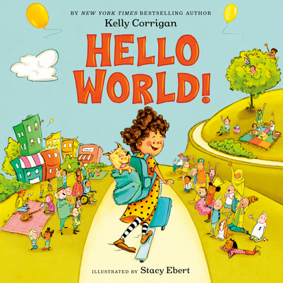 Hello World! - Kelly Corrigan