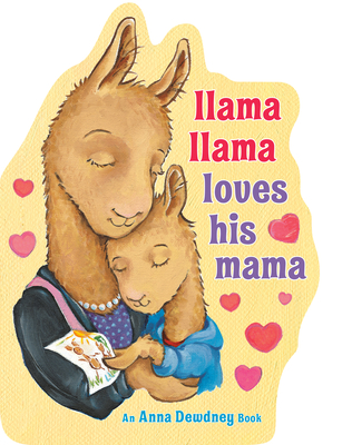 Llama Llama Loves His Mama - Anna Dewdney