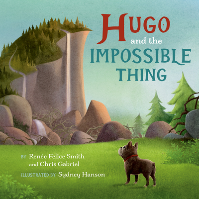 Hugo and the Impossible Thing - Ren�e Felice Smith