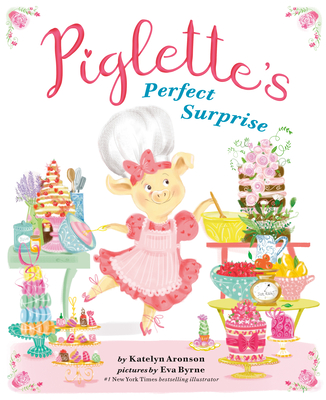 Piglette's Perfect Surprise - Katelyn Aronson