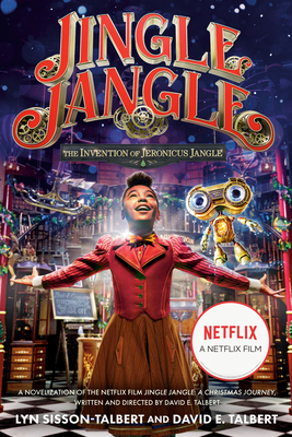 Jingle Jangle: The Invention of Jeronicus Jangle: (Movie Tie-In) - Lyn Sisson-talbert