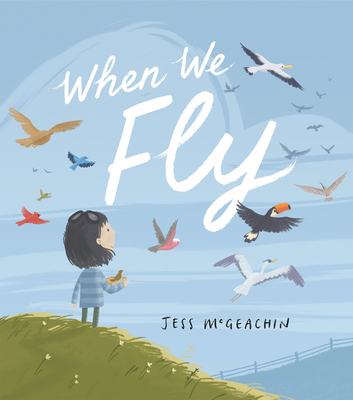 When We Fly - Jess Mcgeachin