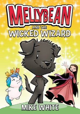 Mellybean and the Wicked Wizard - Mike White