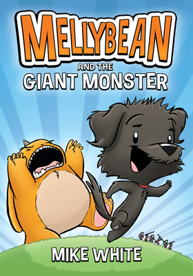 Mellybean and the Giant Monster - Mike White