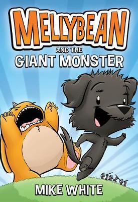 Mellybean and the Giant Monster - Mike White