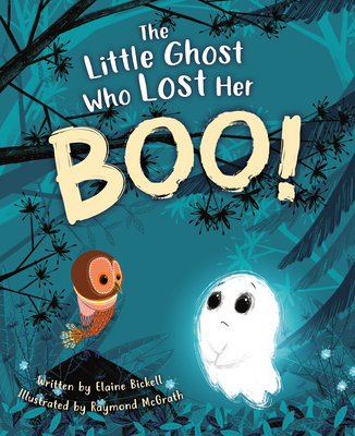 The Little Ghost Who Lost Her Boo! - Elaine Bickell